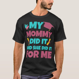 T-shirt Ma Maman L'A Fait Et Elle L'A Fait Graduation Pour