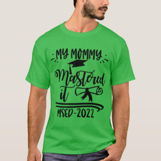 T-shirt Ma maman maîtrise Il MSED 2022 Master Graduation B