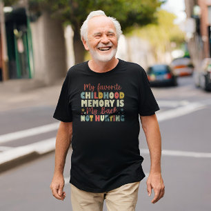 T-shirt Ma Mémoire D'Enfance Préférée Est Mon Dos Pas Hurt
