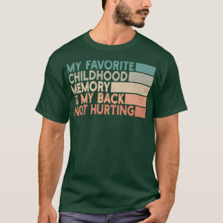 T-shirt ma mémoire d'enfance préférée est mon dos pas mal