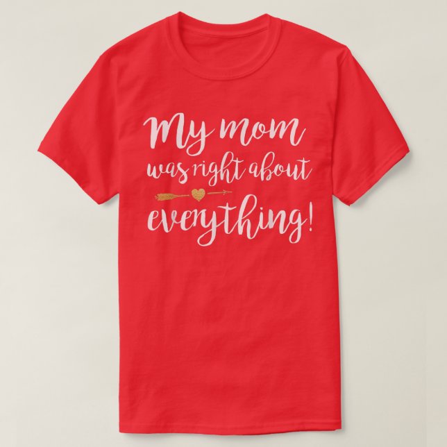 T-shirt Ma Mère Avait Raison Sur ToutCadeau De Fête Des Mè (Design devant)