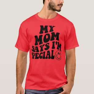 T-shirt Ma Mère Dit Que Je Suis Spécial Enfants Fils Et Fi