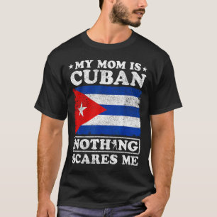 T-shirt Ma mère est cubaine rien ne me fait peur Cuba fête