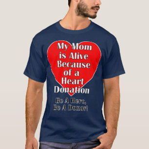T-shirt Ma mère est en vie à cause d'un coeur de transpl