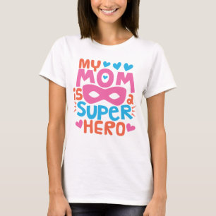 T-shirt MA MÈRE EST UN SUPER HÉROS   Je t'aime maman