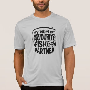 T-SHIRT MA MÈRE, MON PARTENAIRE DE PÊCHE PRÉFÉRÉ.