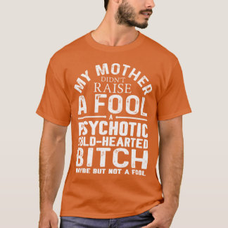 T-shirt Ma mère n'a pas élevé un idiot une retraite froide