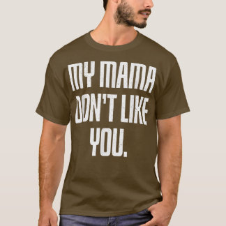 T-shirt Ma mère ne t'aime pas