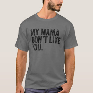 T-shirt Ma mère ne t'aime pas