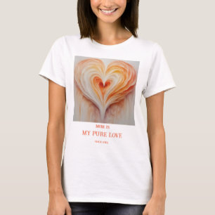 T-shirt Ma mère personnalisée est mon amour pur