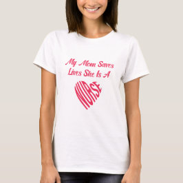 T-shirt Ma mère sauve des vies elle est infirmière