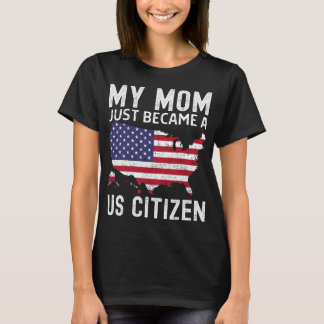 T-shirt Ma mère vient de devenir une citoyenne américaine