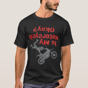 T-shirt Ma moto OK Homme's Dirt Bike Crash drôle