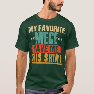 T-shirt Ma Nièce Favorite M'A Donné Ce Cadeau Pour Oncle &