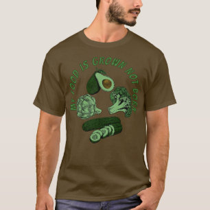 T-shirt Ma nourriture est cultivée non née 1