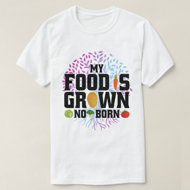 T-shirt Ma nourriture est cultivée Non Née Agriculture Pla (Design devant)
