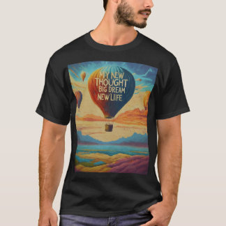 T-shirt Ma nouvelle pensée, Mon grand rêve, Ma nouvelle vi