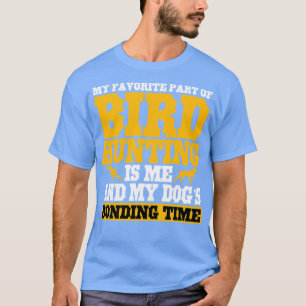 T-shirt Ma Partie Préférée De La Chasse Aux Oiseaux