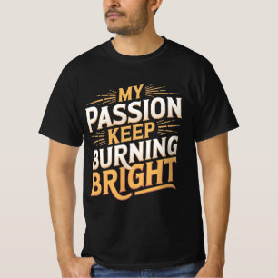 T-shirt Ma passion brûle brillamment