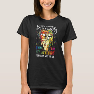 T-shirt Ma Personnalité Mon Attitude Dépend De Qui Vous Êt
