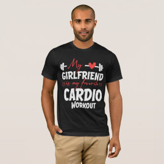 T-shirt Ma petite amie est ma séance d'entraînement cardio