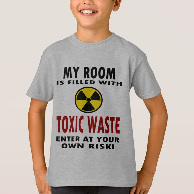 T-shirt Ma pièce est remplie de déchets toxiques (Devant)