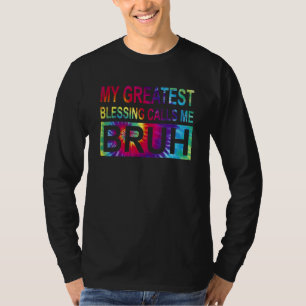 T-shirt Ma Plus Grande Bénédiction M'Appelle Bruh Tie Dye