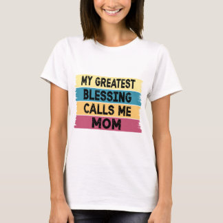 T-shirt Ma Plus Grande Bénédiction M'Appelle Maman