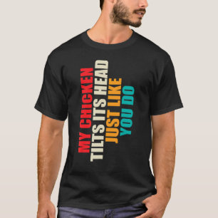 T-shirt Ma poule penche la tête Maman Papa Poulet