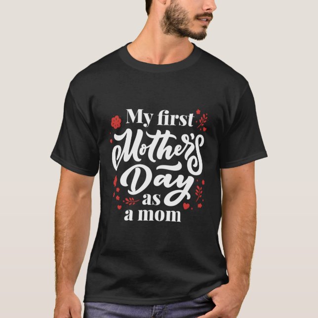 T-shirt Ma Première Fête De Mère En Tant Que Mère (Devant)