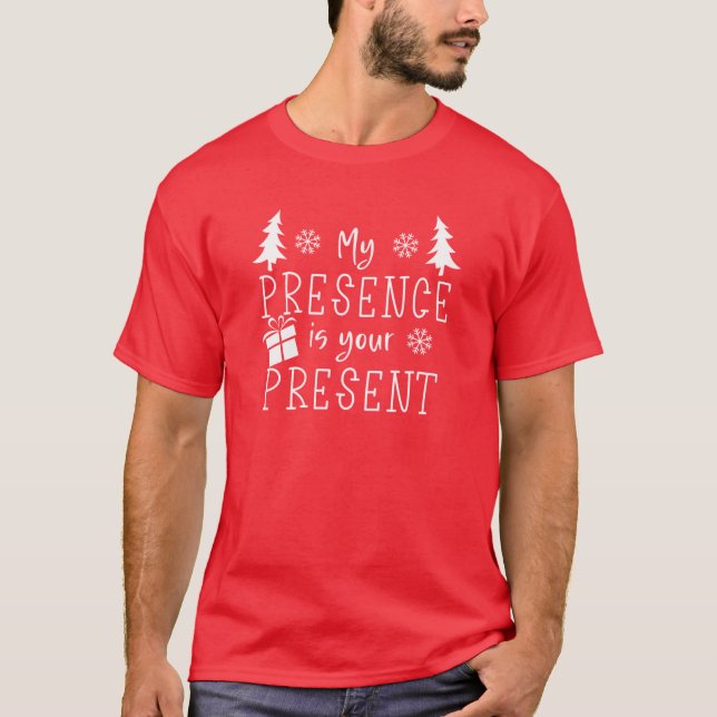 T-shirt Ma présence est votre famille de Noël actuelle (Devant)
