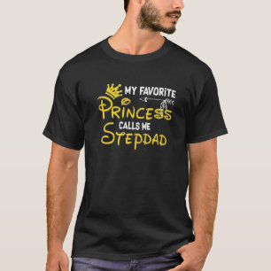 T-shirt Ma Princesse Favorite M'Appelle Stepdad Anniversai