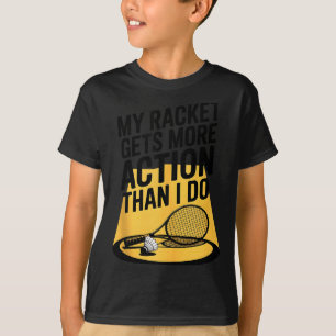 T-shirt Ma raquette a plus d'action que moi Drôle de Badmi