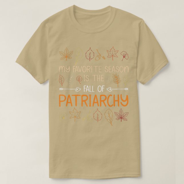 T-shirt Ma Saison Préférée Est La Chute De Patriarchie Aut (Design devant)