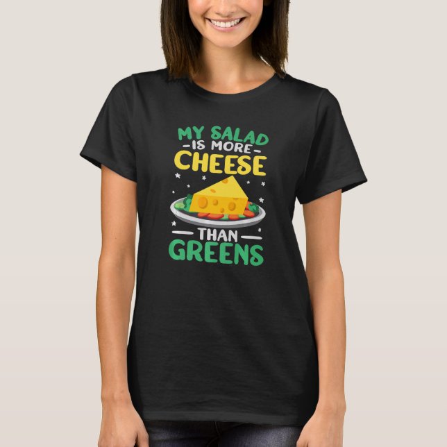 T-shirt Ma salade est plus fromage  fromage gouda fromage  (Devant)