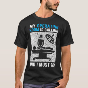 T-shirt Ma salle d'opération appelle et je dois aller