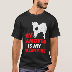 T-shirt Ma Samoyé Est Ma Valentine Funny Samoyed Dog Valen
