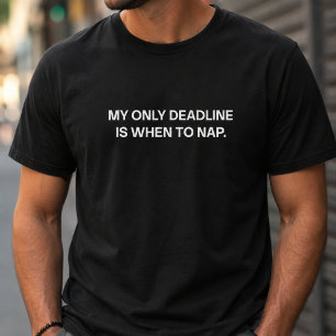T-shirt Ma Seule Échéance Est Quand Faire La Sieste Papa R