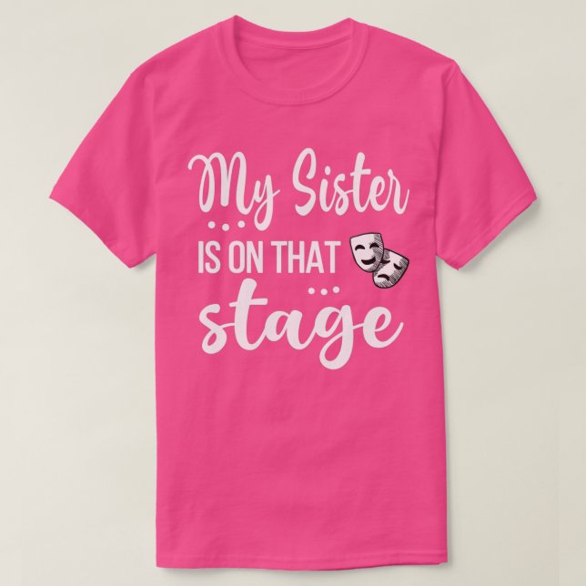 T-shirt Ma Soeur Est Sur Cette Scène Fier Soeur Théâtrale (Design devant)