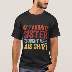 T-shirt Ma Soeur Favorite M'A Acheté Ce Frère Chemise Fa