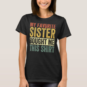 T-shirt Ma Soeur Favorite M'A Acheté Ce Frère Drôle