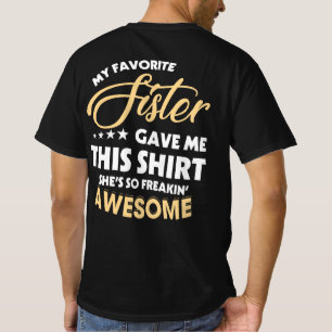 T-shirt Ma Soeur Favorite M'A Donné Ce Frère Chemise