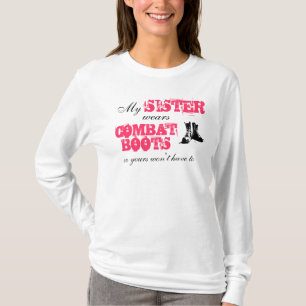 T-shirt Ma soeur porte des bottes de combat