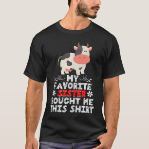 T-shirt Ma sœur préférée m'a acheté ce bétail