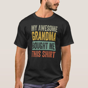 T-shirt Ma Superbe Grand-Mère M'A Acheté Cette Chemise - D