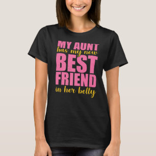 T-shirt Ma Tante A Mon Nouveau Meilleur Ami Dans Son ventr