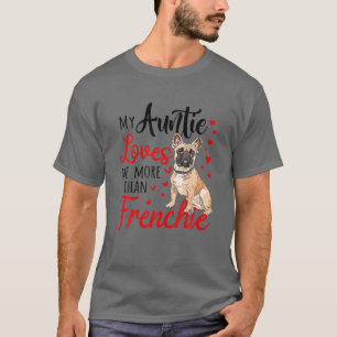 T-shirt Ma Tante M'Aime Plus Que Frenchie Bulldog Maman Mo