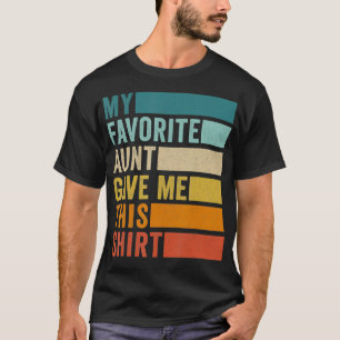 T-shirt Ma tante préférée m'a donné cette neveux ou nièce