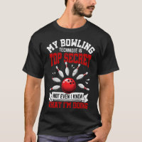 Ma Technique de Bowling Drôle Joueur de Bowling