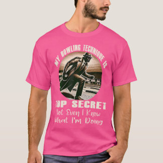 T-shirt Ma Technique De Bowling Est Top Secret Funny Bowli